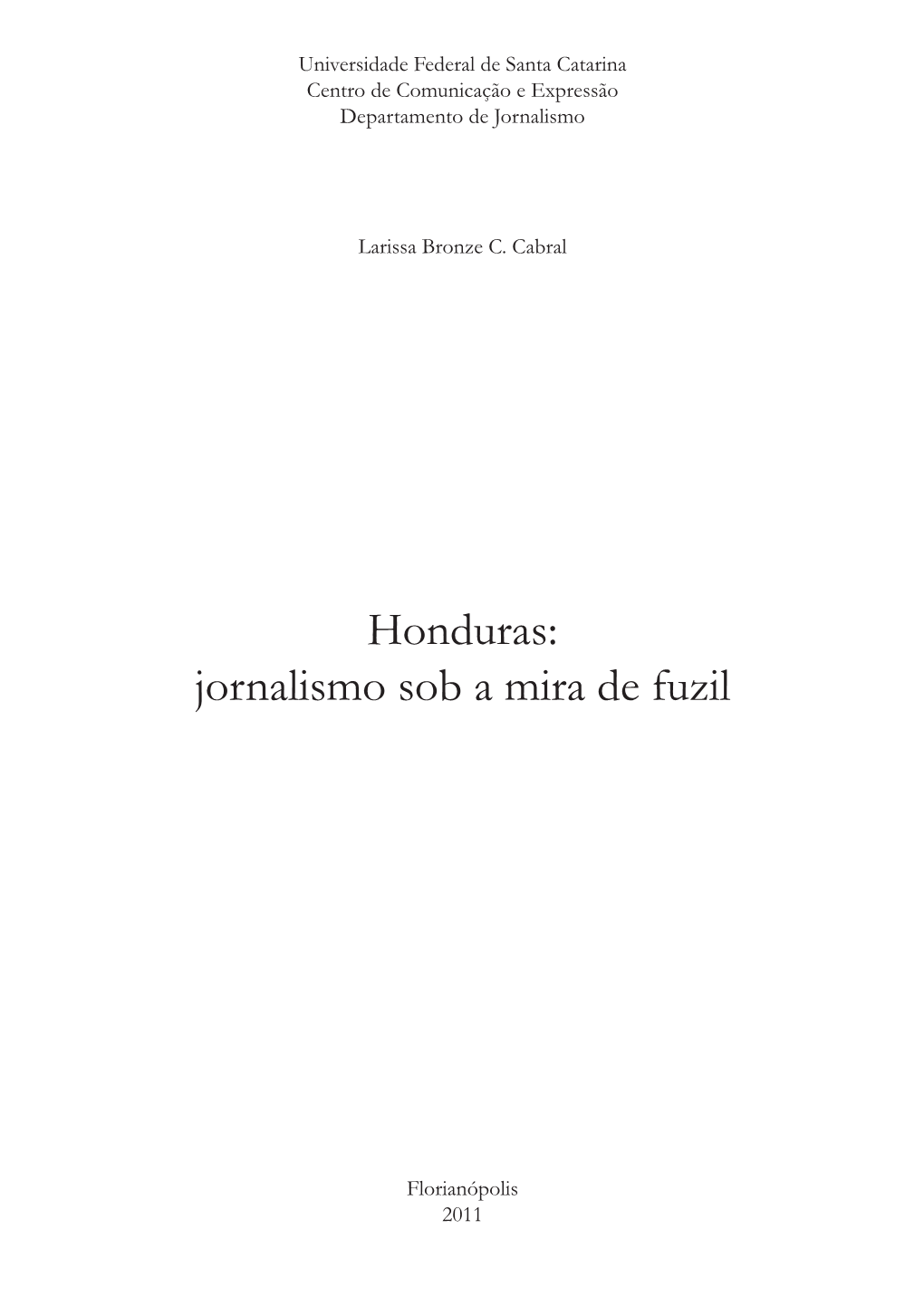 Honduras: Jornalismo Sob a Mira De Fuzil