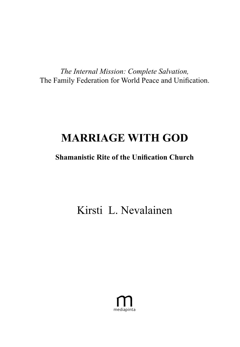 MARRIAGE with GOD Kirsti L. Nevalainen