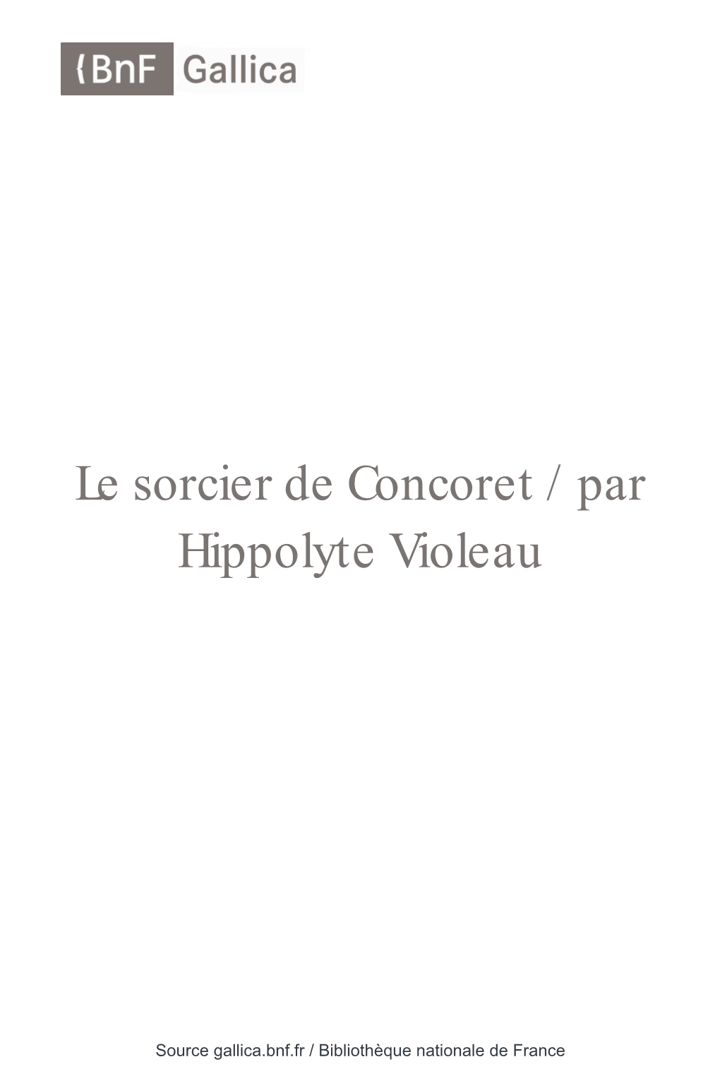 Le Sorcier De Concoret / Par Hippolyte Violeau