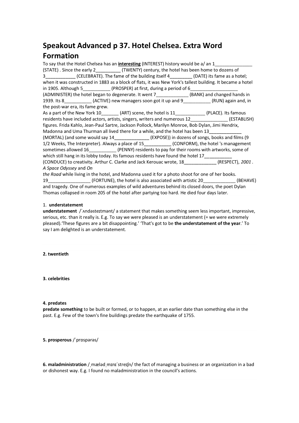 Speakout Advanced P 37. Hotel Chelsea. Extra Word Formation to Say That the Hotel Chelsea Has an Interesting (INTEREST) History Would Be A/ an 1______(STATE)