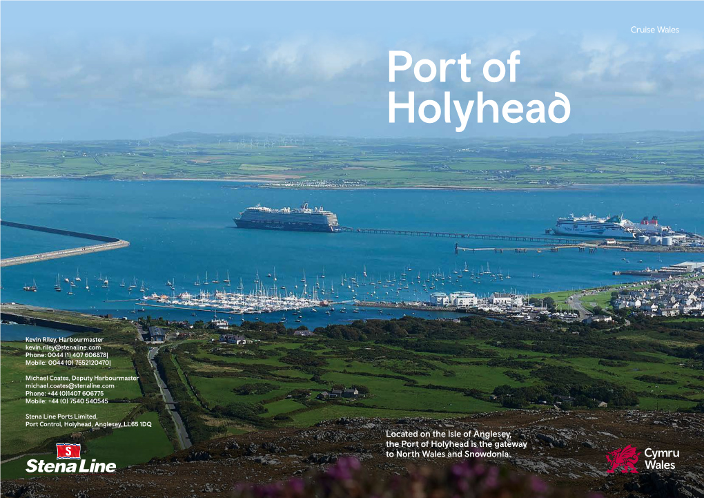 Located on the Isle of Anglesey, the Port of Holyhead Is the Gateway to North Wales and Snowdonia. Cruise Wales