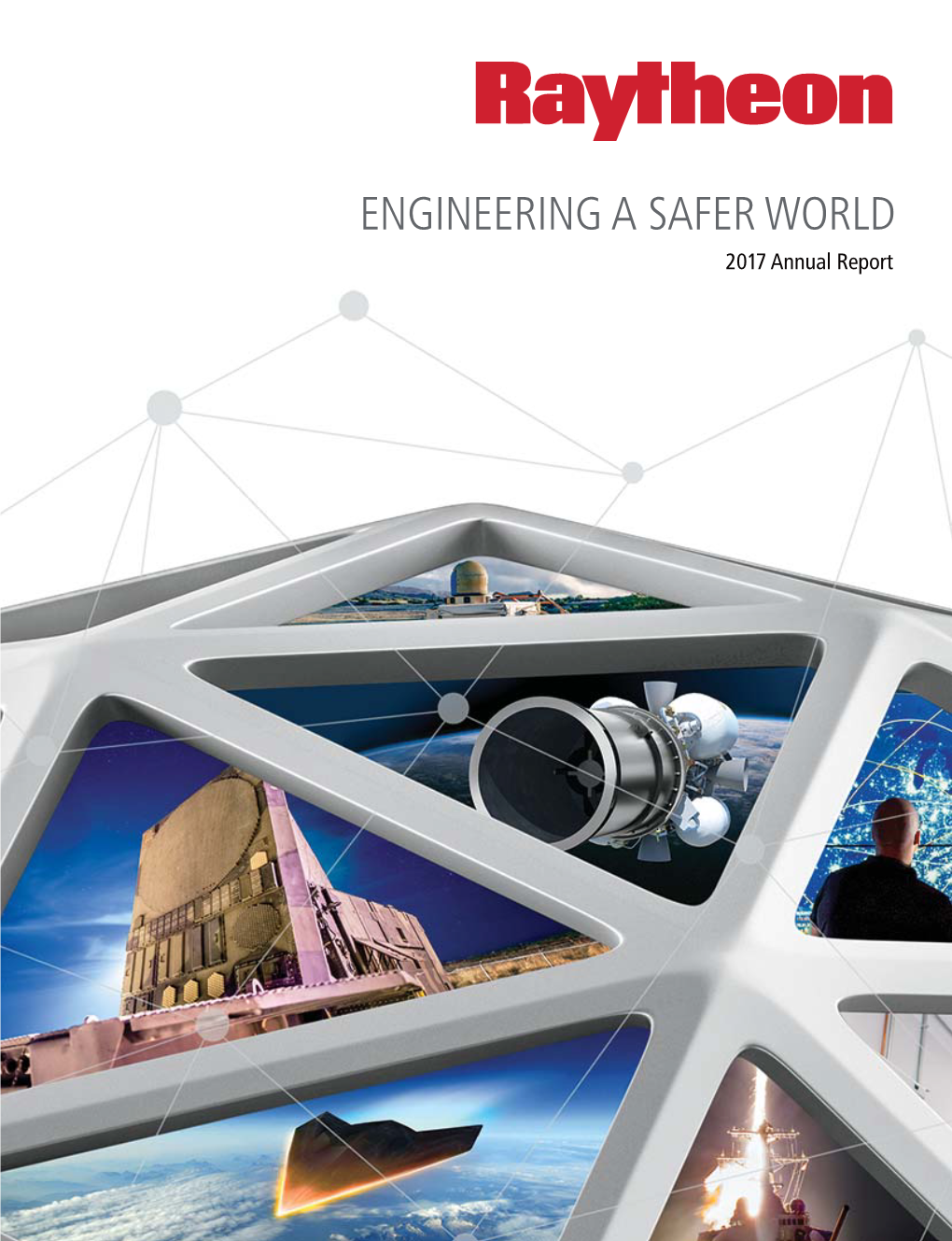 ENGINEERING a SAFER WORLD 2017 Annual Report ENGINEERING a SAFER WORLD