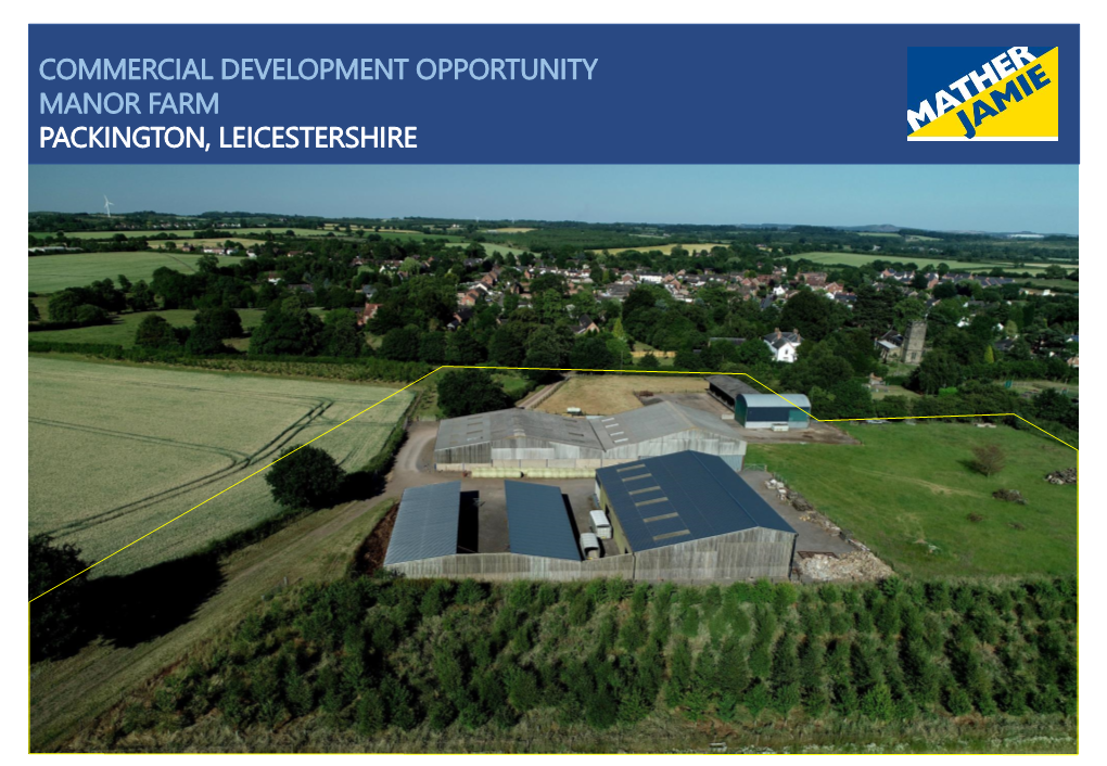 Commercial Development Opportunity Manor Farm Packington, Leicestershire Commercial Development Opportunity