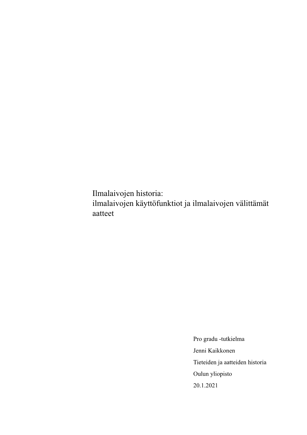 Ilmalaivojen Historia: Ilmalaivojen Käyttöfunktiot Ja Ilmalaivojen Välittämät Aatteet