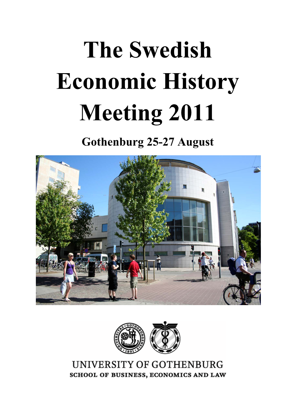 The Swedish Economic History Meeting 2011 Gothenburg 25-27 August