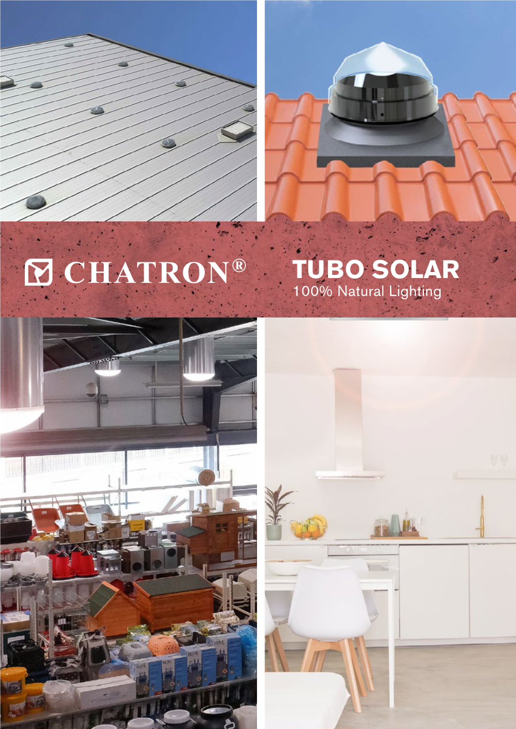 TUBO SOLAR 100% Natural Lighting Solar Light Tube Constitution: Chatron Solar Light Tube Consists Of