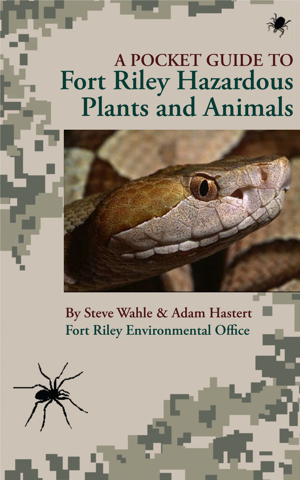 A POCKET GUIDE to Fort Riley Hazardous Plants and Animals