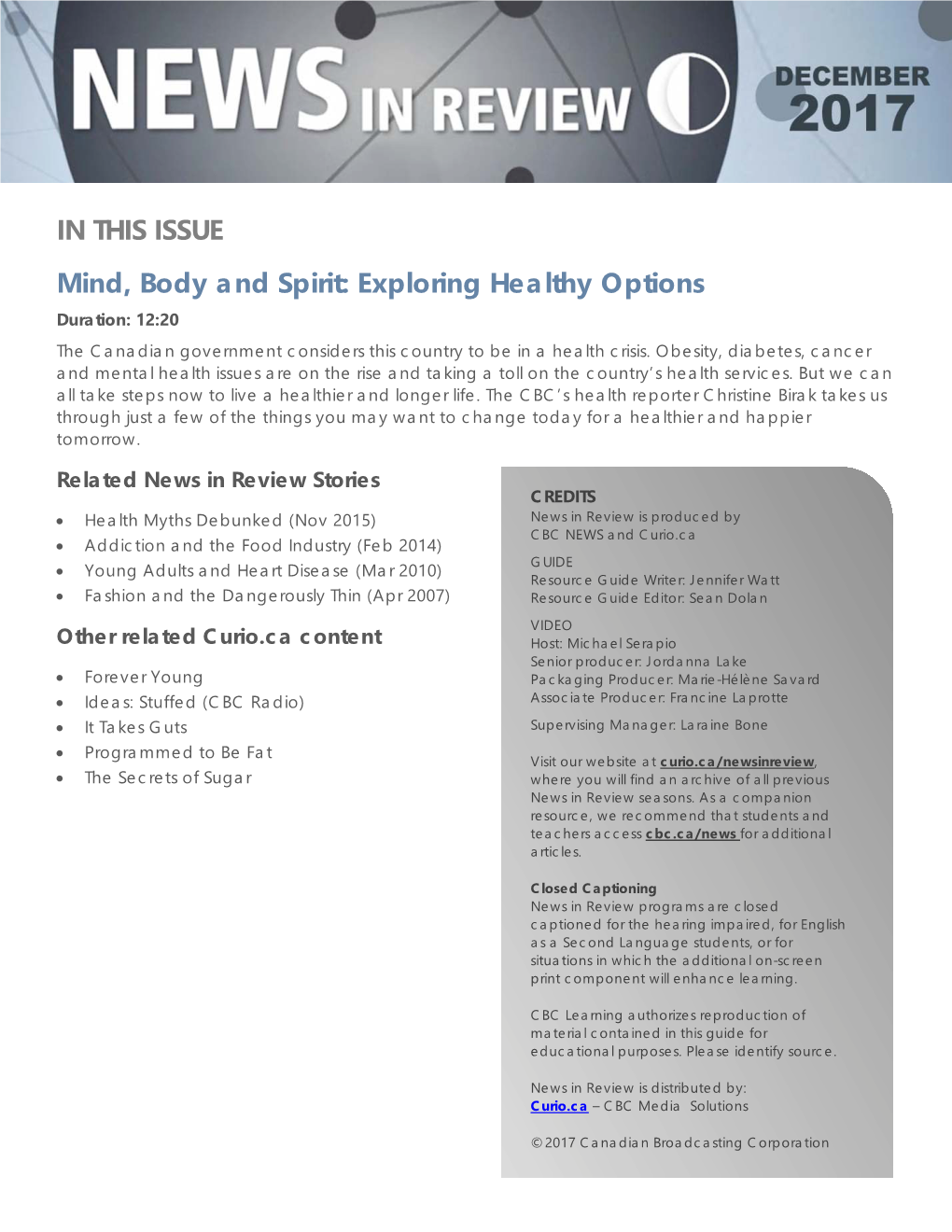 IN THIS ISSUE Mind, Body and Spirit: Exploring Healthy Options Duration: 12:20 the Canadian Government Considers This Country to Be in a Health Crisis