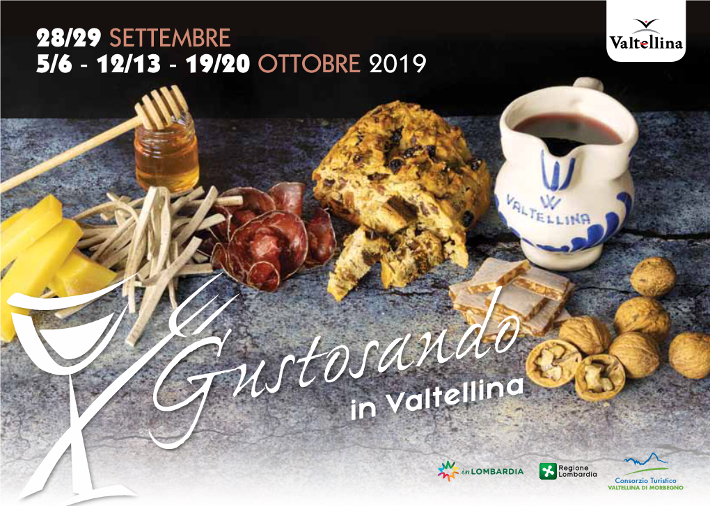 19/20 OTTOBRE 2019 Dove Dormire MORBEGNO E DINTORNI Osteria Del Zep Rifugio Mello Cà Priula Agriturismo Le Case Dei Baff Piazza Marconi, 16 - 23017 Morbegno Loc