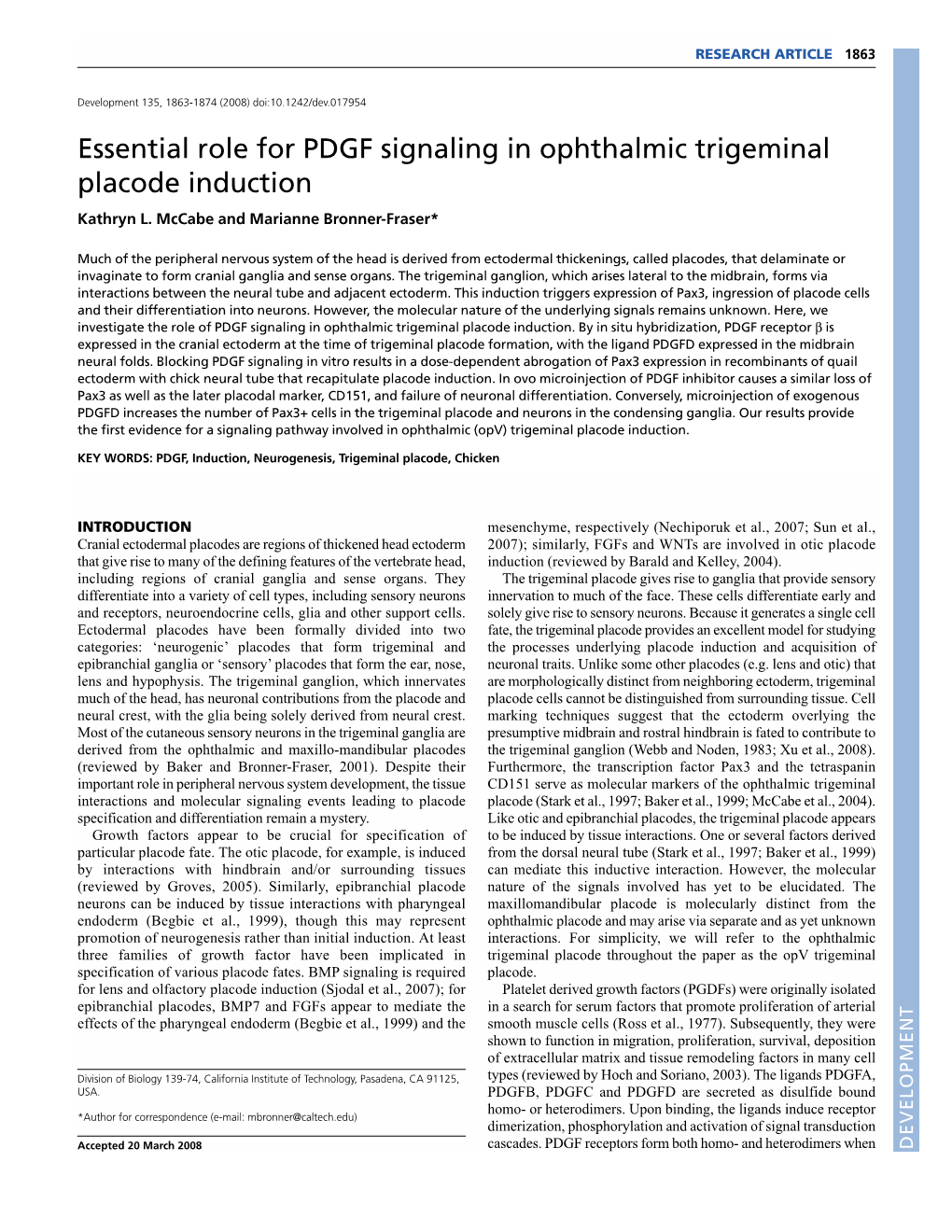 Essential Role for PDGF Signaling in Ophthalmic Trigeminal Placode Induction Kathryn L