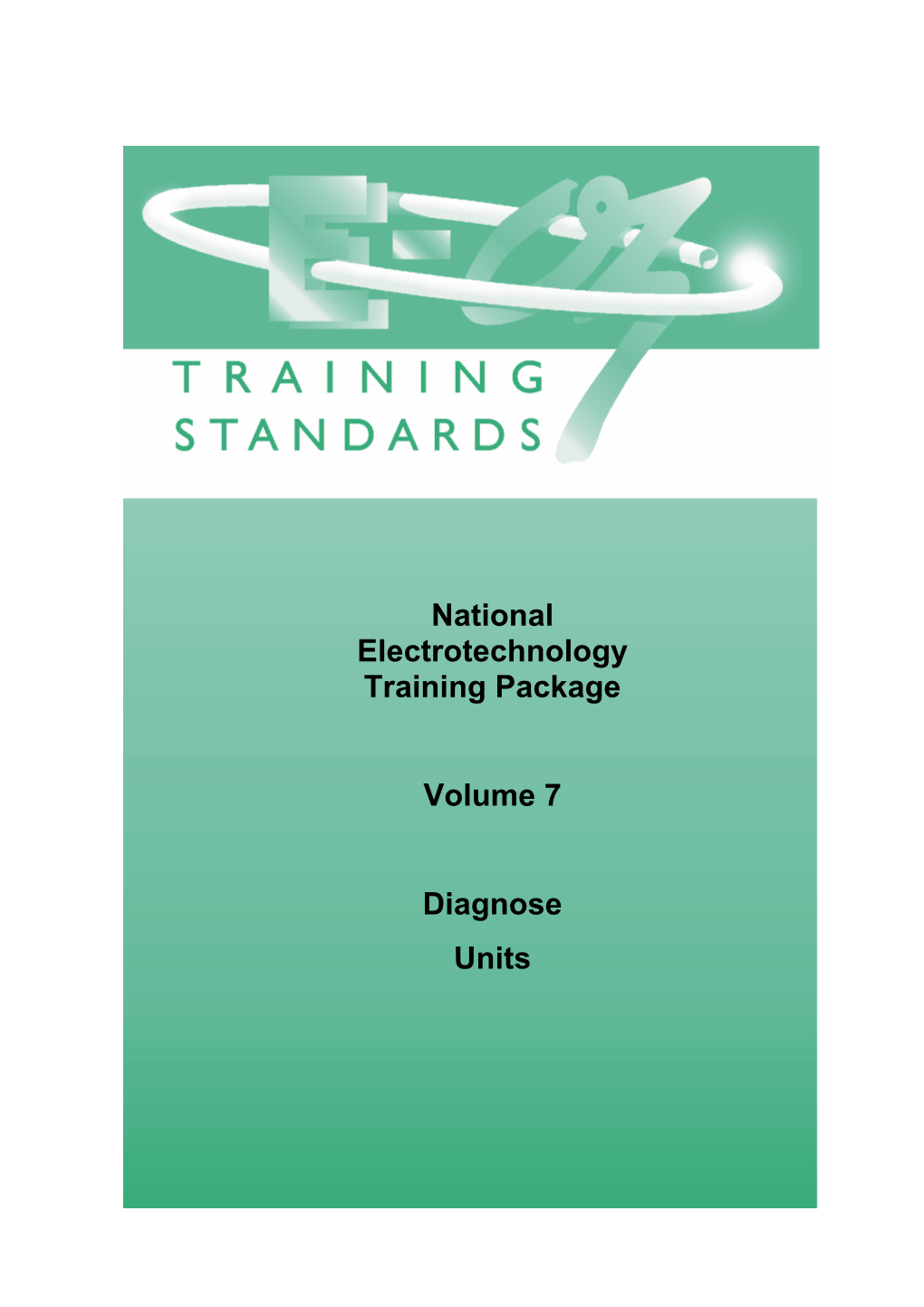 National Electrotechnology Training Package Volume 7 Diagnose Units