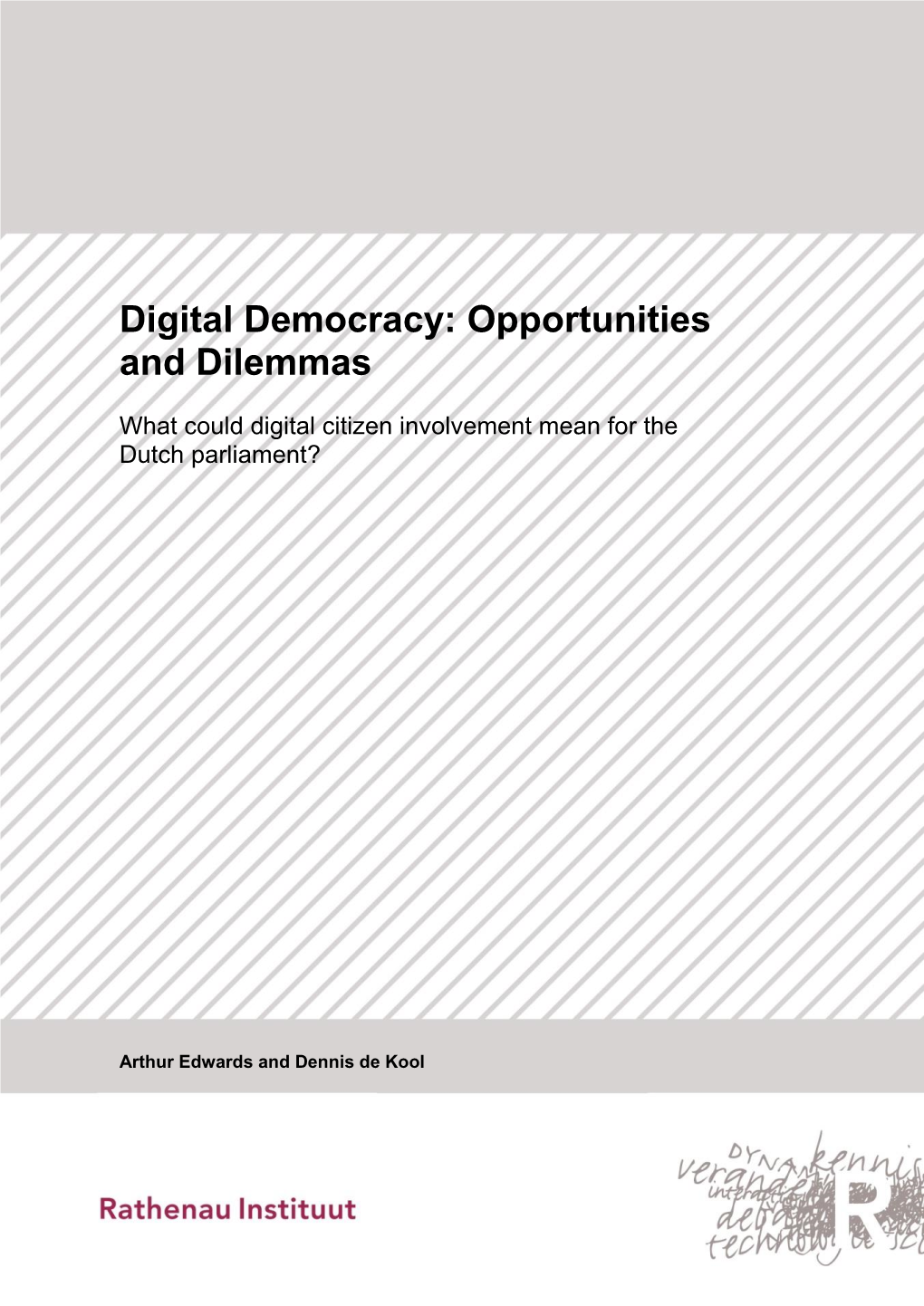 Digital Democracy: Opportunities and Dilemmas