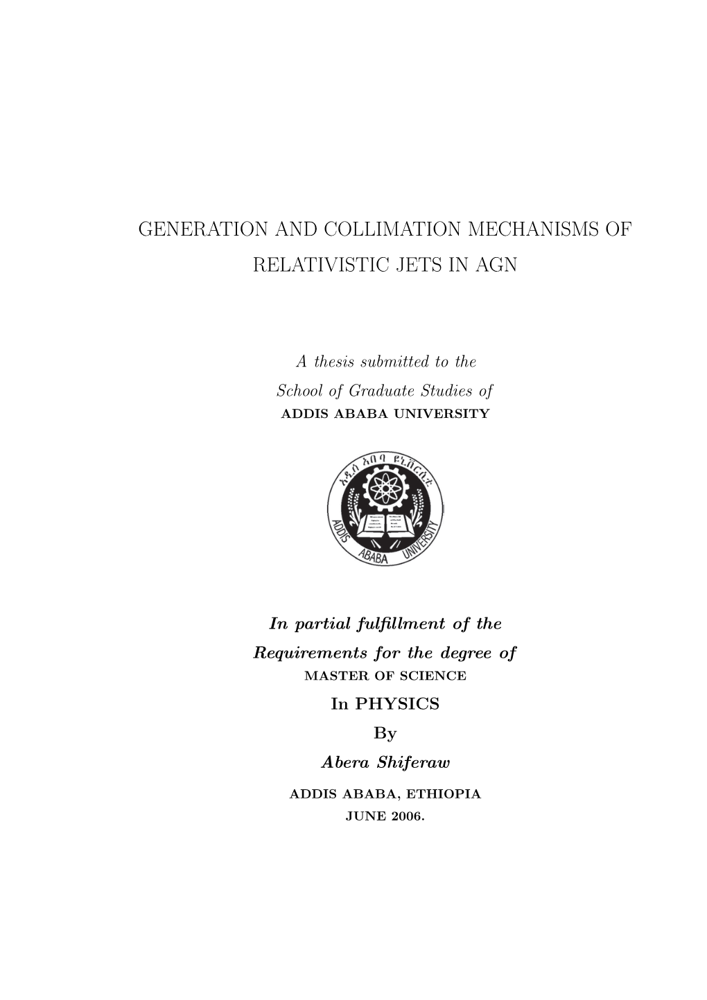 Generation and Collimation Mechanisms of Relativistic Jets in Agn