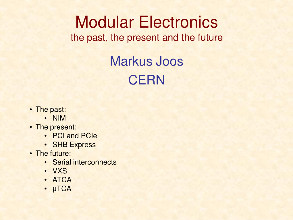 Modular Electronics the Past, the Present and the Future Markus Joos CERN