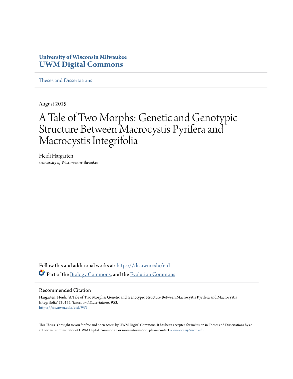 A Tale of Two Morphs: Genetic and Genotypic Structure Between Macrocystis Pyrifera and Macrocystis Integrifolia Heidi Hargarten University of Wisconsin-Milwaukee