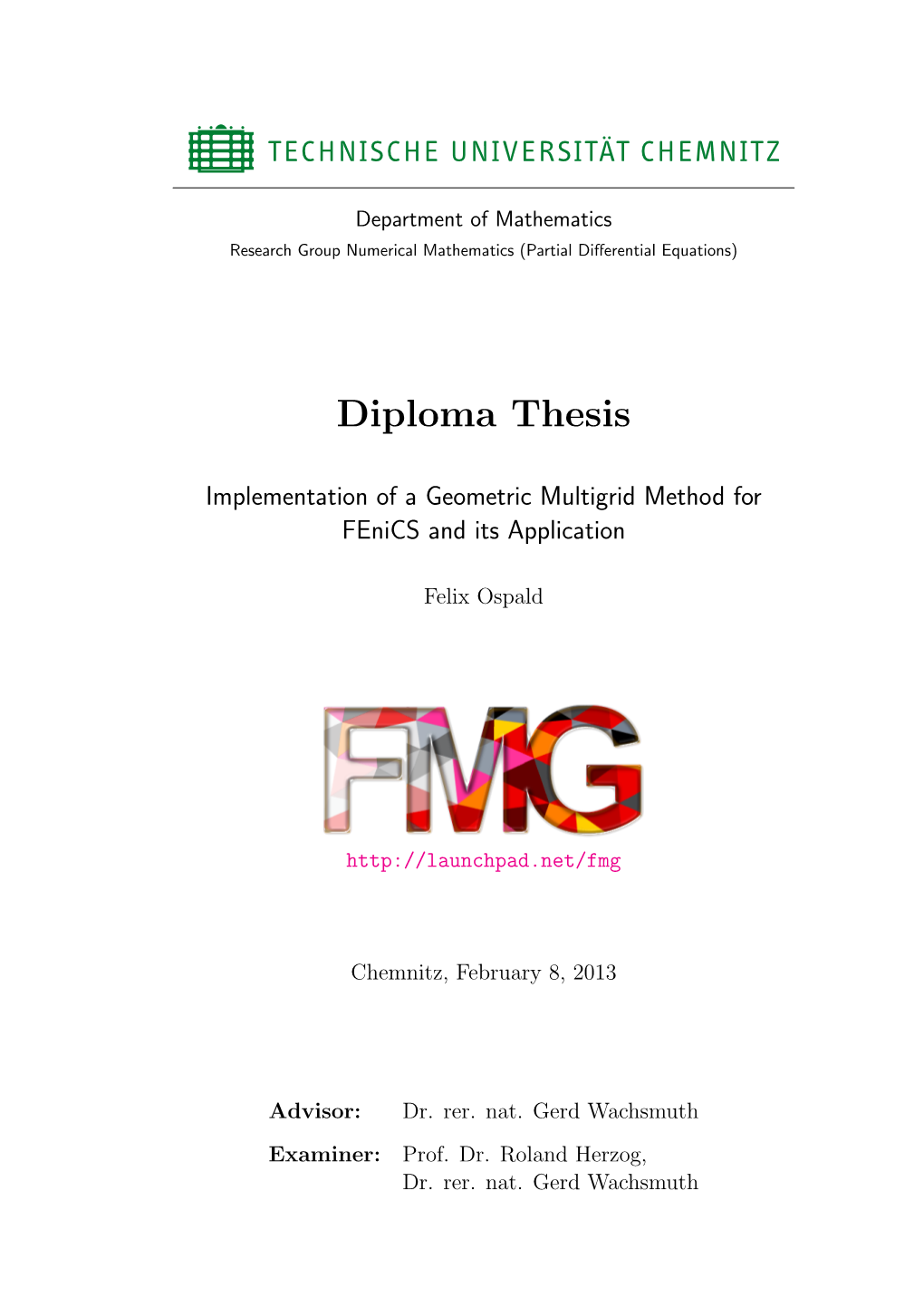 Implementation of a Geometric Multigrid Method for Fenics and Its Application