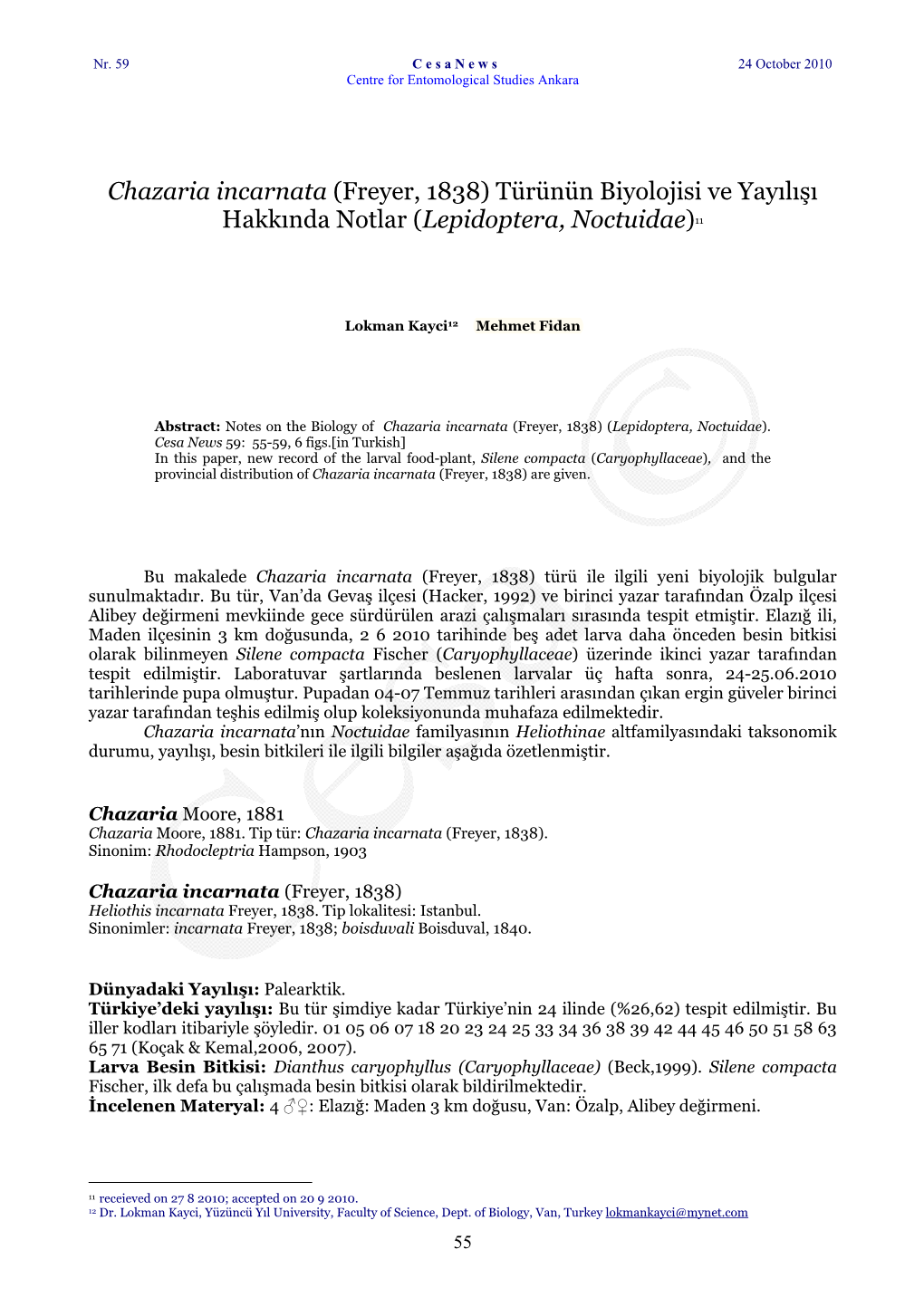 Chazaria Incarnata (Freyer, 1838) Türünün Biyolojisi Ve Yayılışı Hakkında Notlar (Lepidoptera, Noctuidae)11