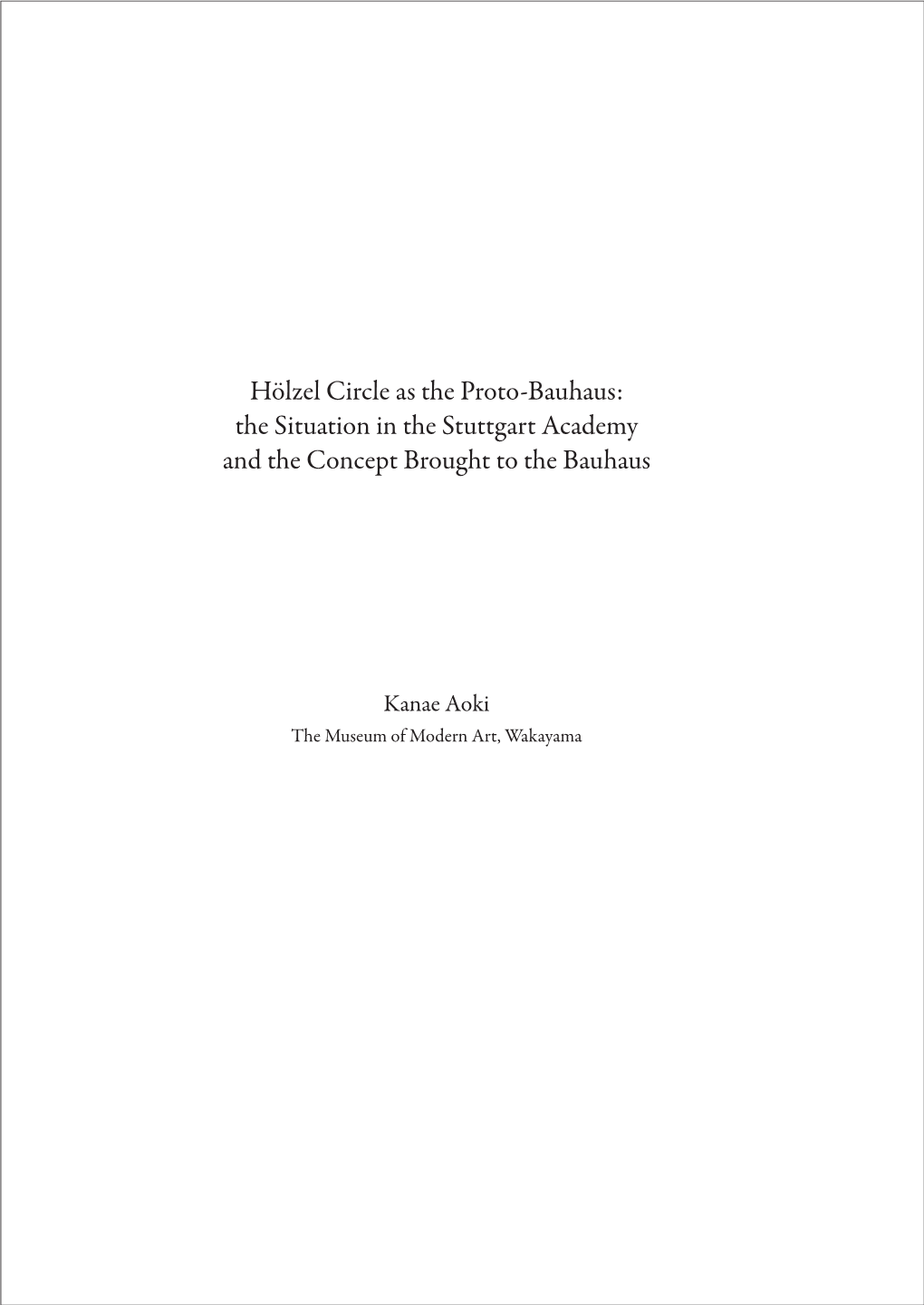 Hölzel Circle As the Proto-Bauhaus: the Situation in the Stuttgart Academy and the Concept Brought to the Bauhaus