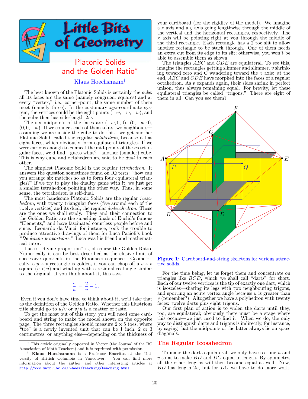 Platonic Solids and the Golden Ratio∗