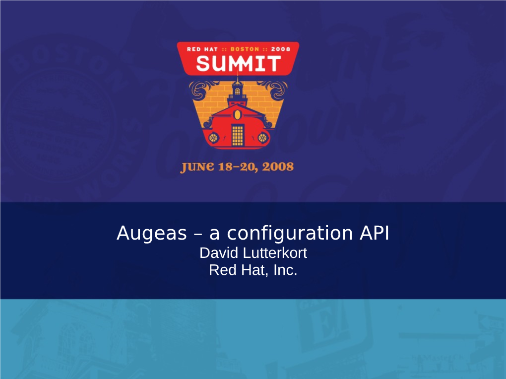 A Configuration API David Lutterkort Red Hat, Inc