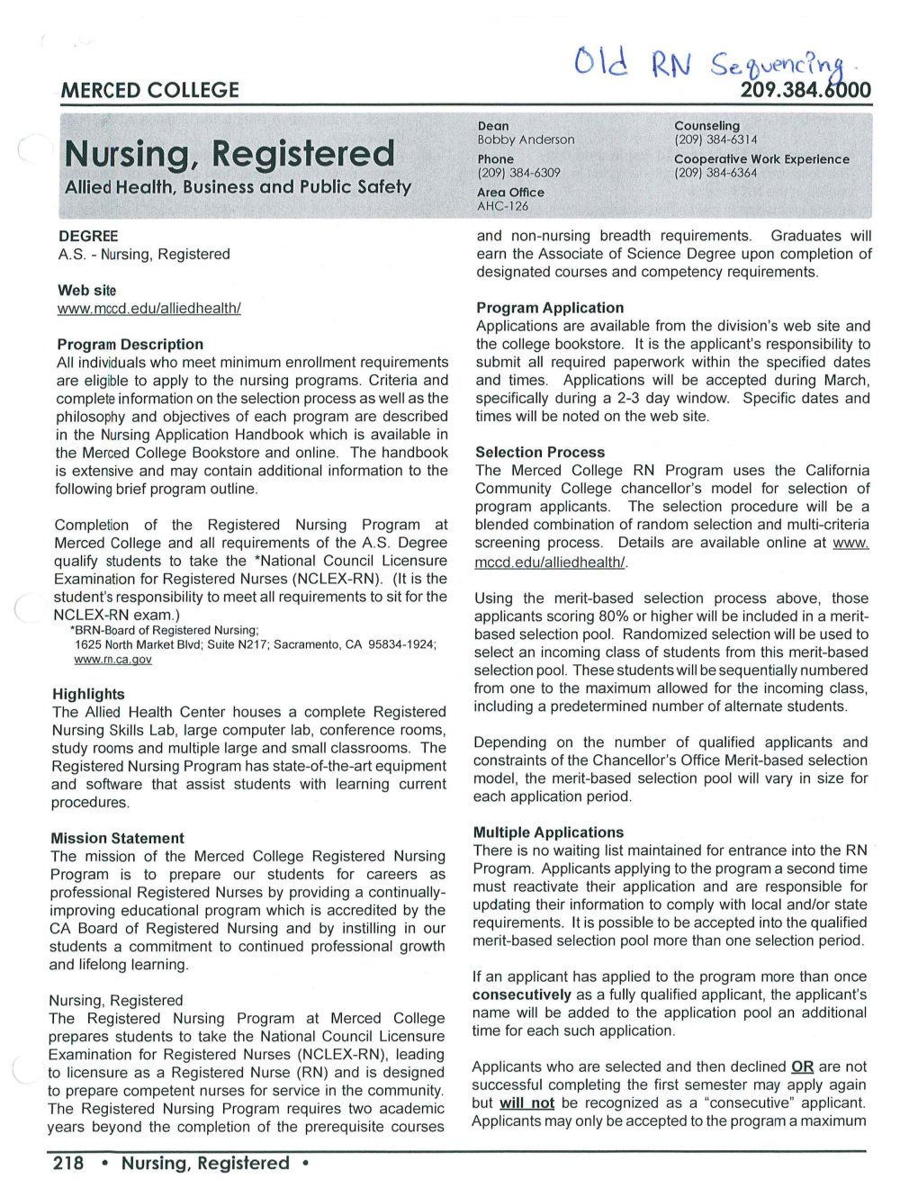 Nursing, Registered Phone Cooperative Work Experience (209) 384-6309 (209) 384-6364 Allied Health, Business and Public Safety Area Office AH C- 126