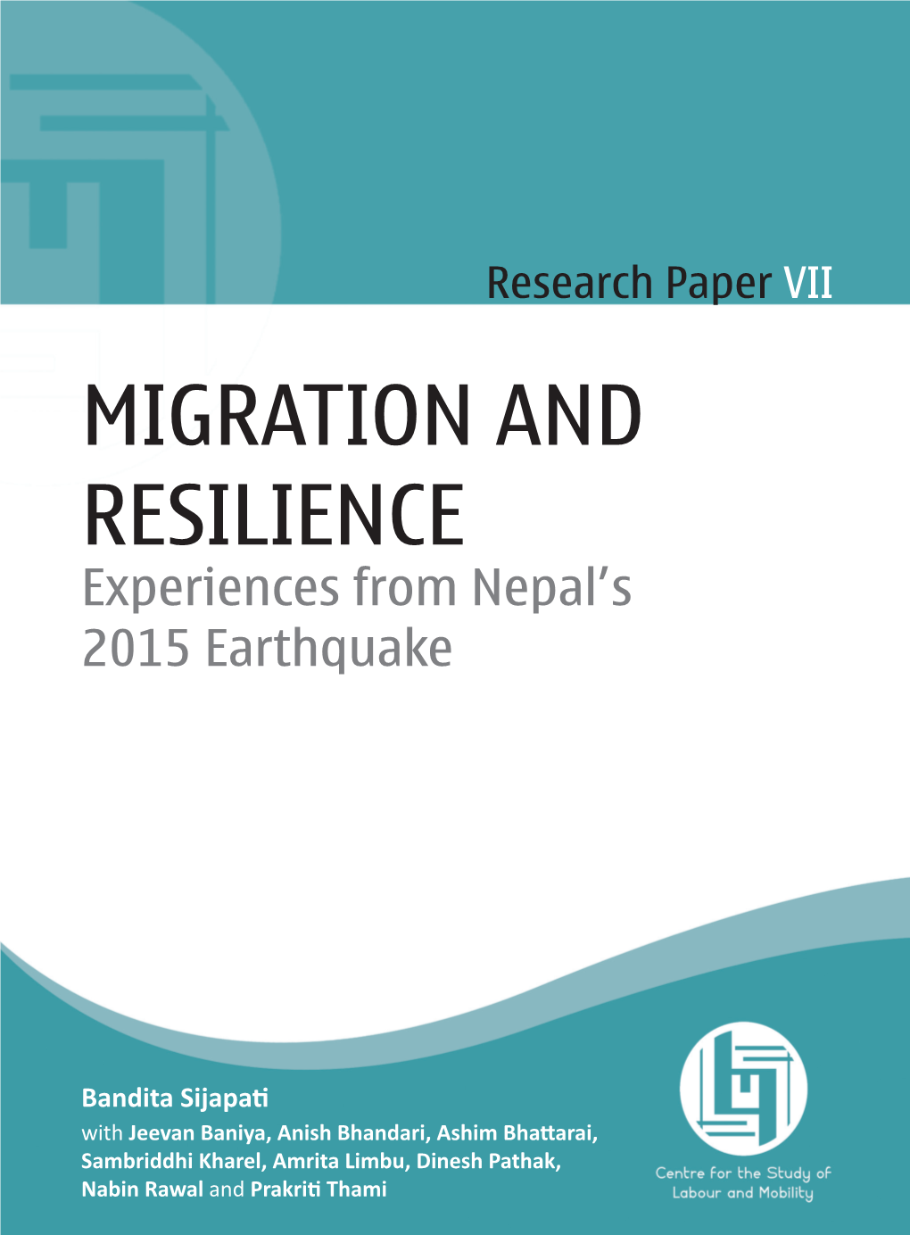 MIGRATION and RESILIENCE Experiences from Nepal’S 2015 Earthquake