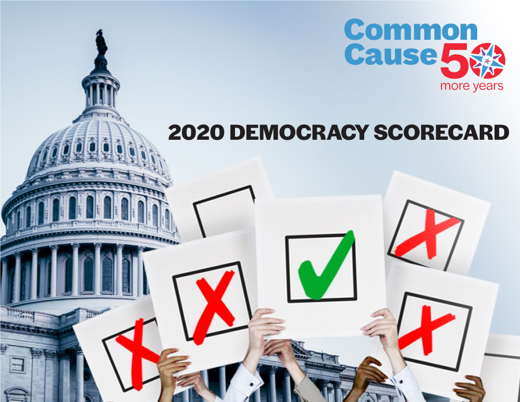 2020 DEMOCRACY SCORECARD Introduction by Common Cause President, Karen Hobert Flynn