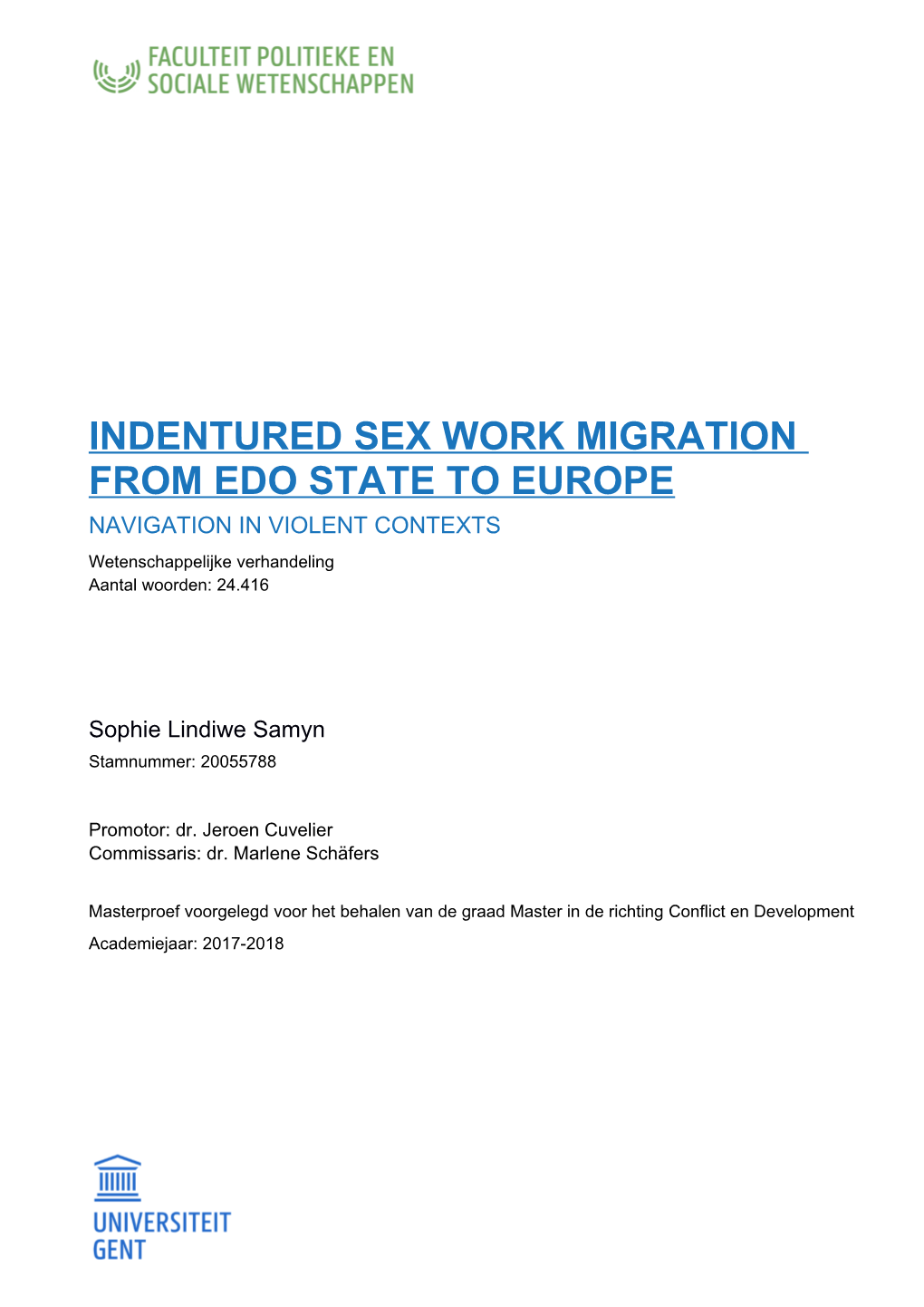 INDENTURED SEX WORK MIGRATION from EDO STATE to EUROPE NAVIGATION in VIOLENT CONTEXTS Wetenschappelijke Verhandeling Aantal Woorden: 24.416