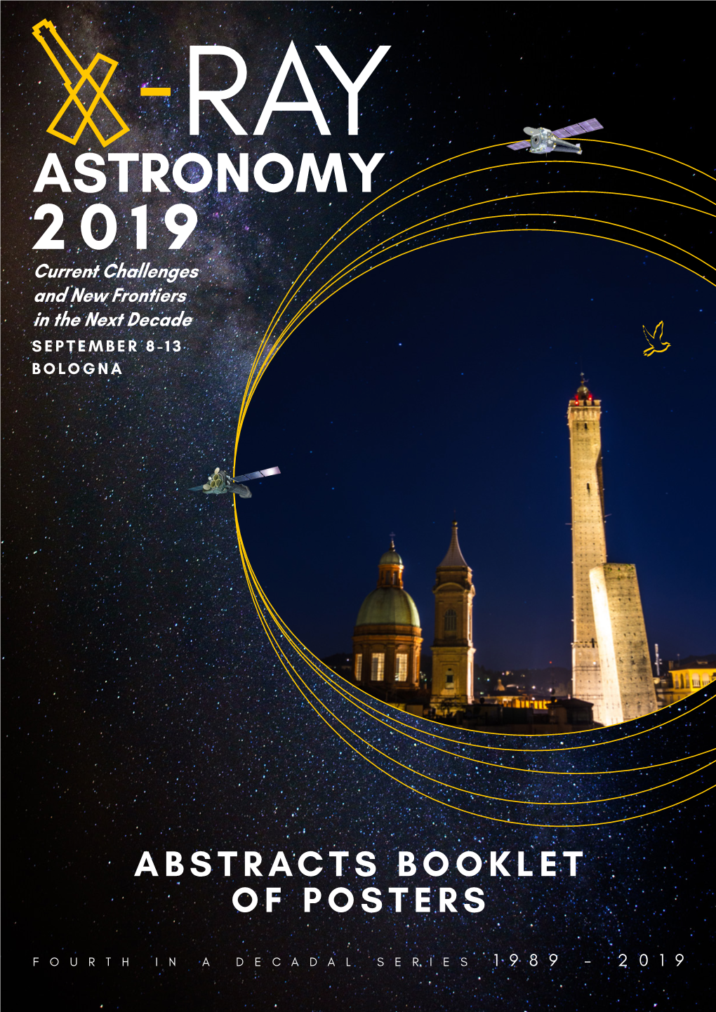 ASTRONOMY 2019 Current Challenges and New Frontiers in the Next Decade SEPTEMBER 8-13 BOLOGNA