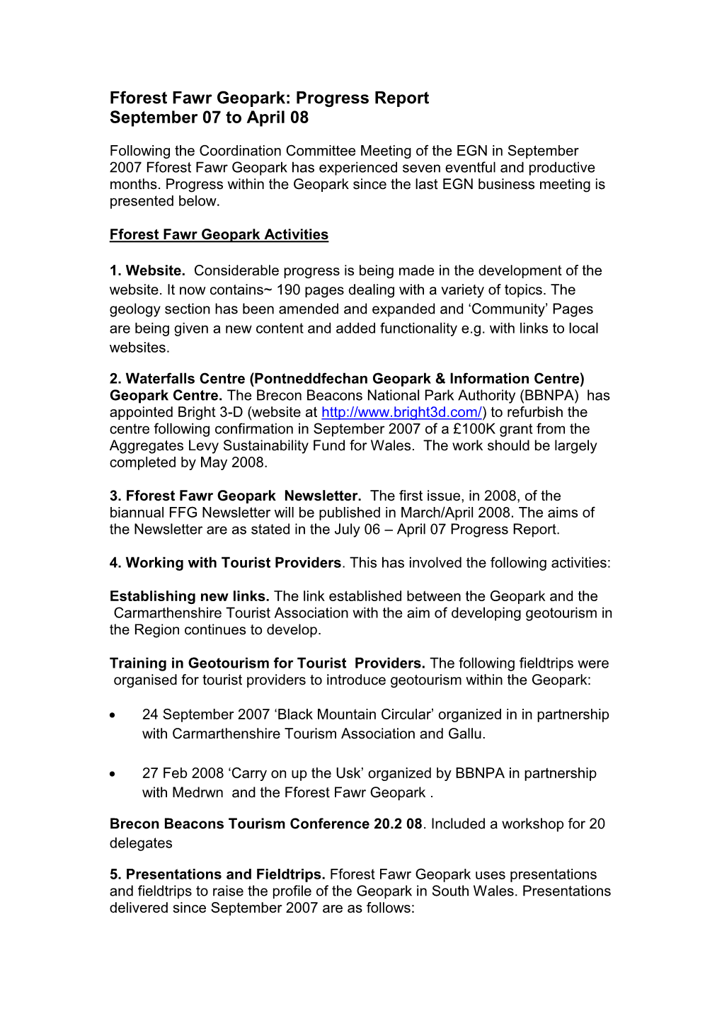 Fforest Fawr Geopark: Progress Report September 07 to April 08