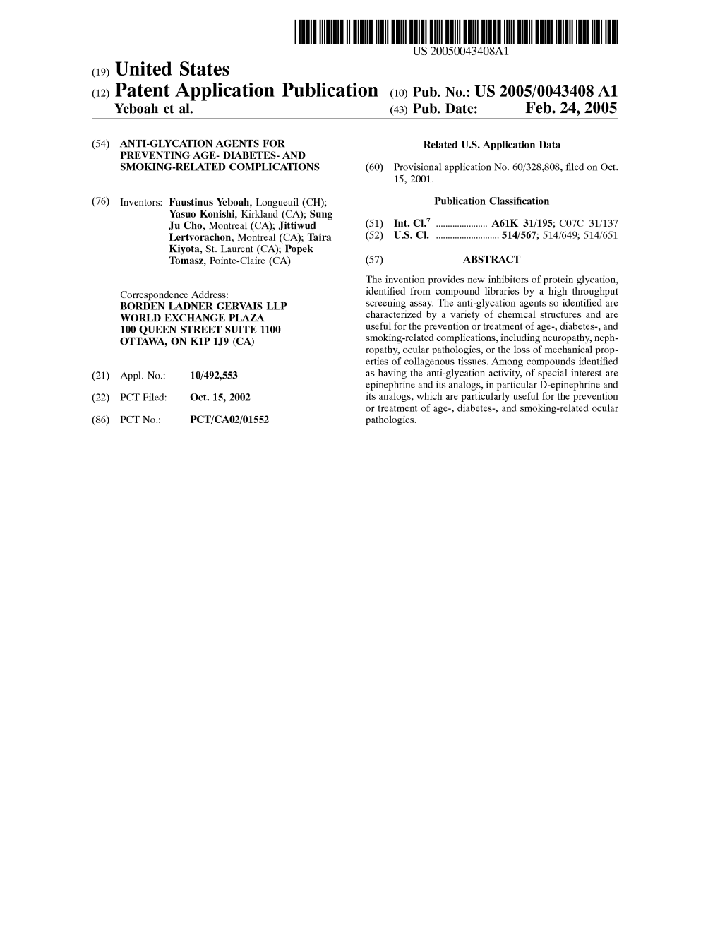 (12) Patent Application Publication (10) Pub. No.: US 2005/0043408A1 Yeboah Et Al