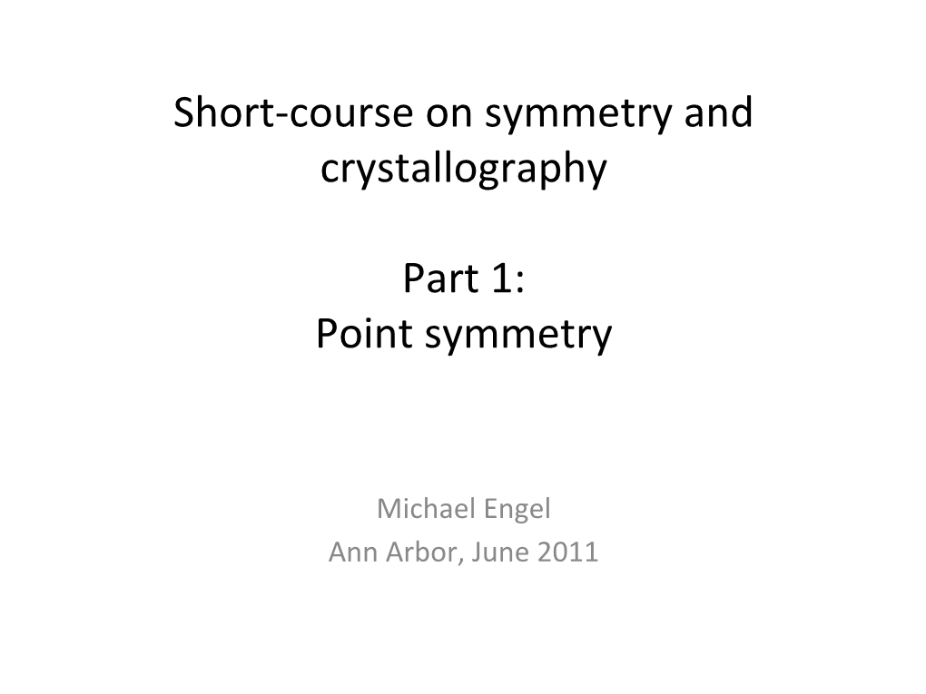 Short-‐Course on Symmetry and Crystallography Part 1