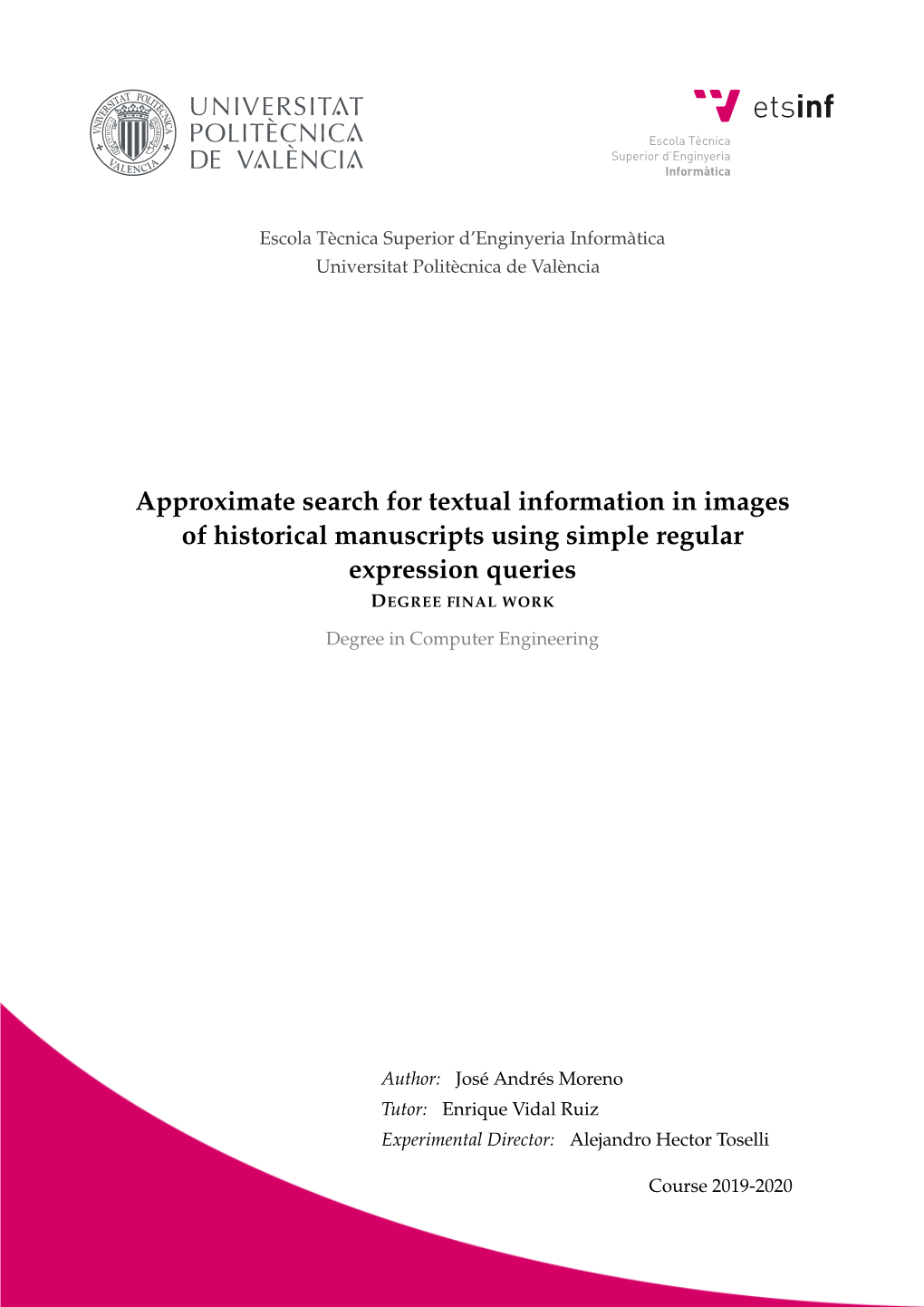 Approximate Search for Textual Information in Images of Historical Manuscripts Using Simple Regular Expression Queries DEGREE FINAL WORK