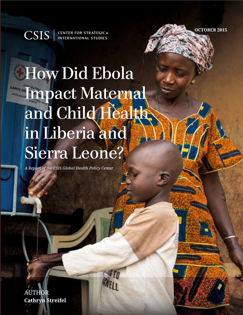 How Did Ebola Impact Maternal and Child Health in Liberia and Sierra Leone? a Report of the CSIS Global Health Policy Center