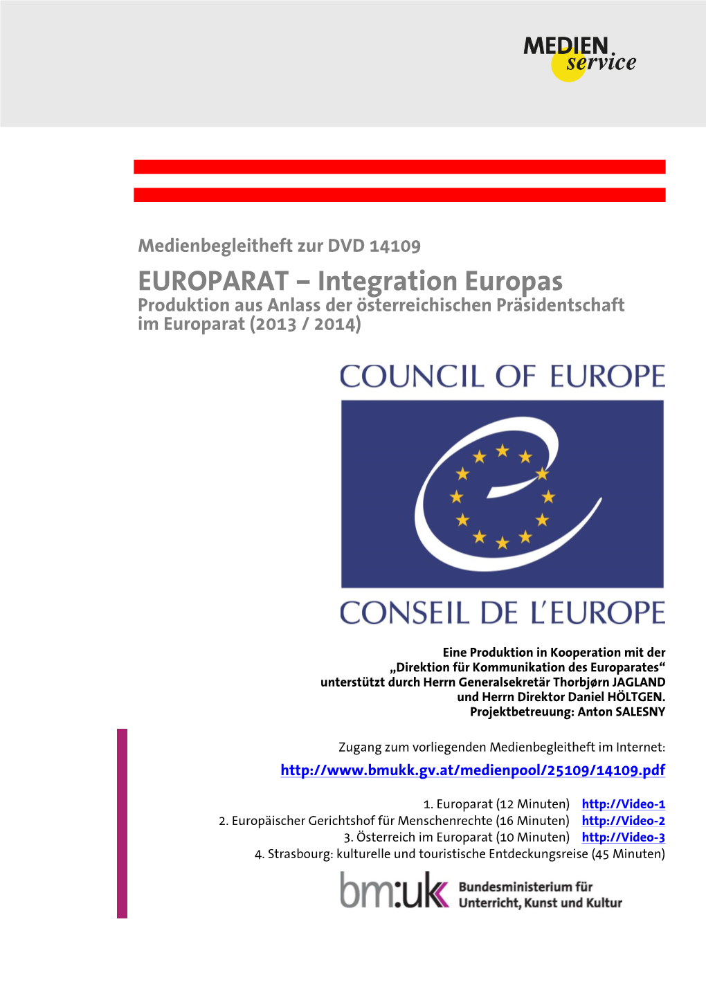 Integration Europas Produktion Aus Anlass Der Österreichischen Präsidentschaft Im Europarat (2013 / 2014)