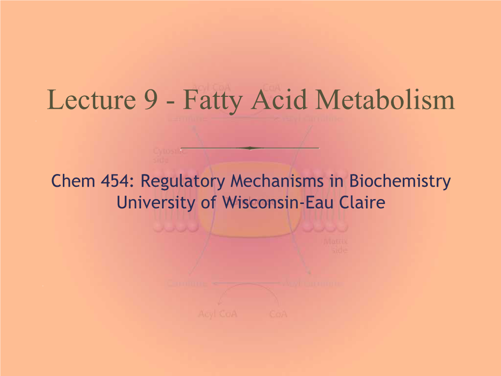 Lecture 9 - Fatty Acid Metabolism