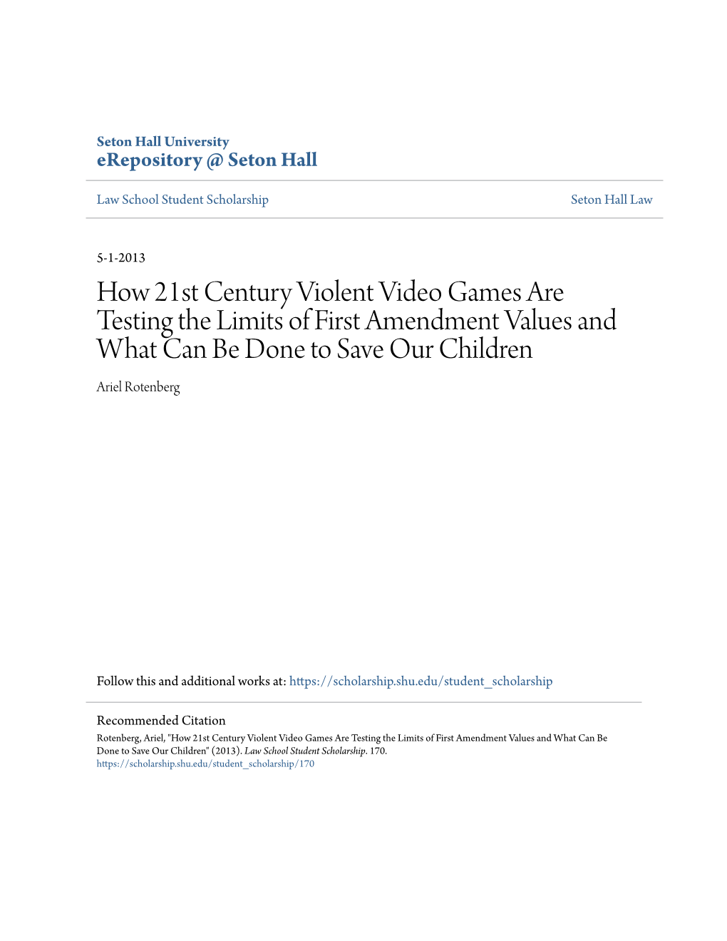How 21St Century Violent Video Games Are Testing the Limits of First Amendment Values and What Can Be Done to Save Our Children Ariel Rotenberg