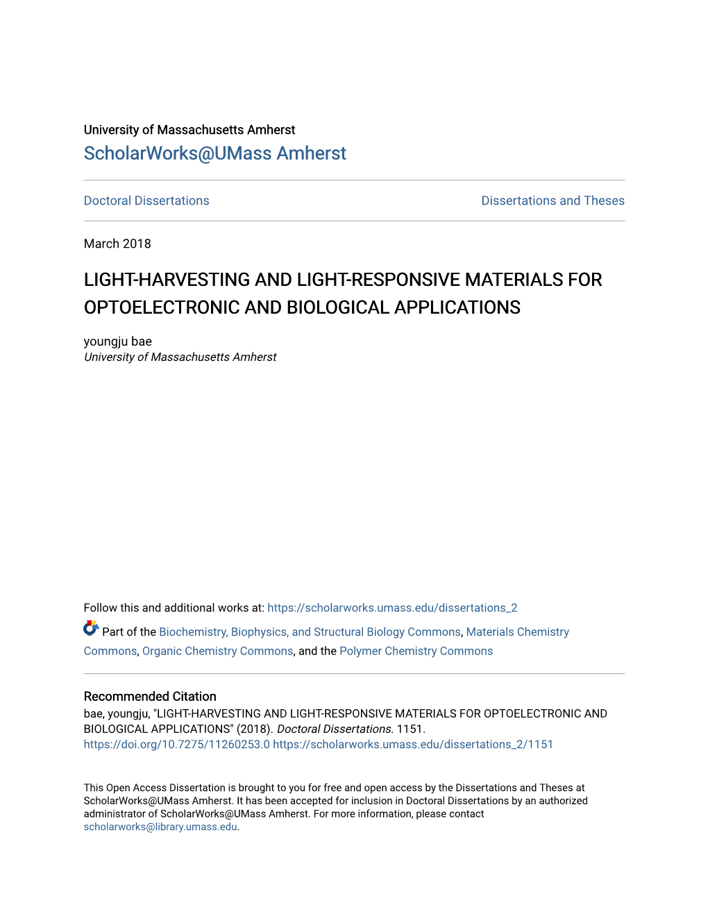 LIGHT-HARVESTING and LIGHT-RESPONSIVE MATERIALS for OPTOELECTRONIC and BIOLOGICAL APPLICATIONS Youngju Bae University of Massachusetts Amherst