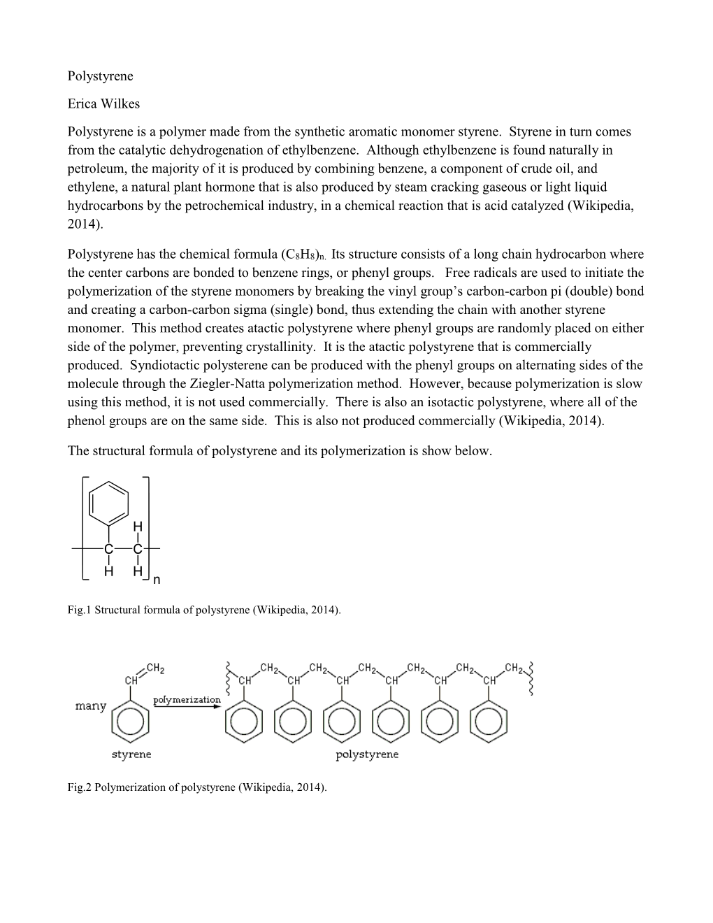 Polystyrene Erica Wilkes Polystyrene Is a Polymer Made from the Synthetic Aromatic Monomer Styrene