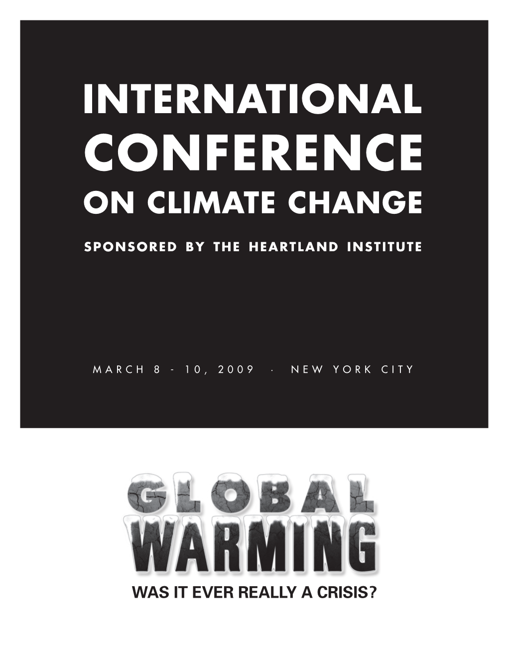 WAS IT EVER REALLY a CRISIS? 2 0 0 9 International C O N F E R E N C E O N C L I M a T E C H a N G E
