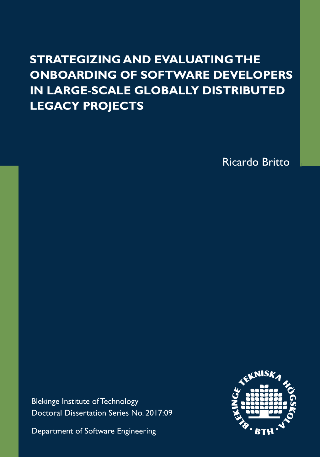 STRATEGIZING and EVALUATING the ONBOARDING of SOFTWARE DEVELOPERS in LARGE-SCALE GLOBALLY DISTRIBUTED LEGACY PROJECTS Ricardo Br