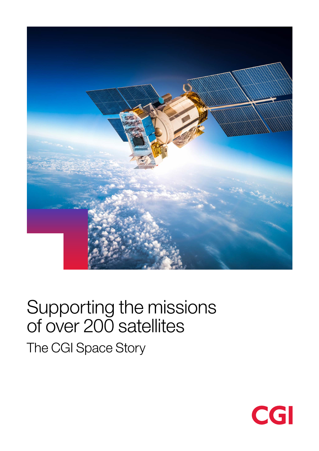 Supporting the Missions of Over 200 Satellites the CGI Space Story the CGI Space Story