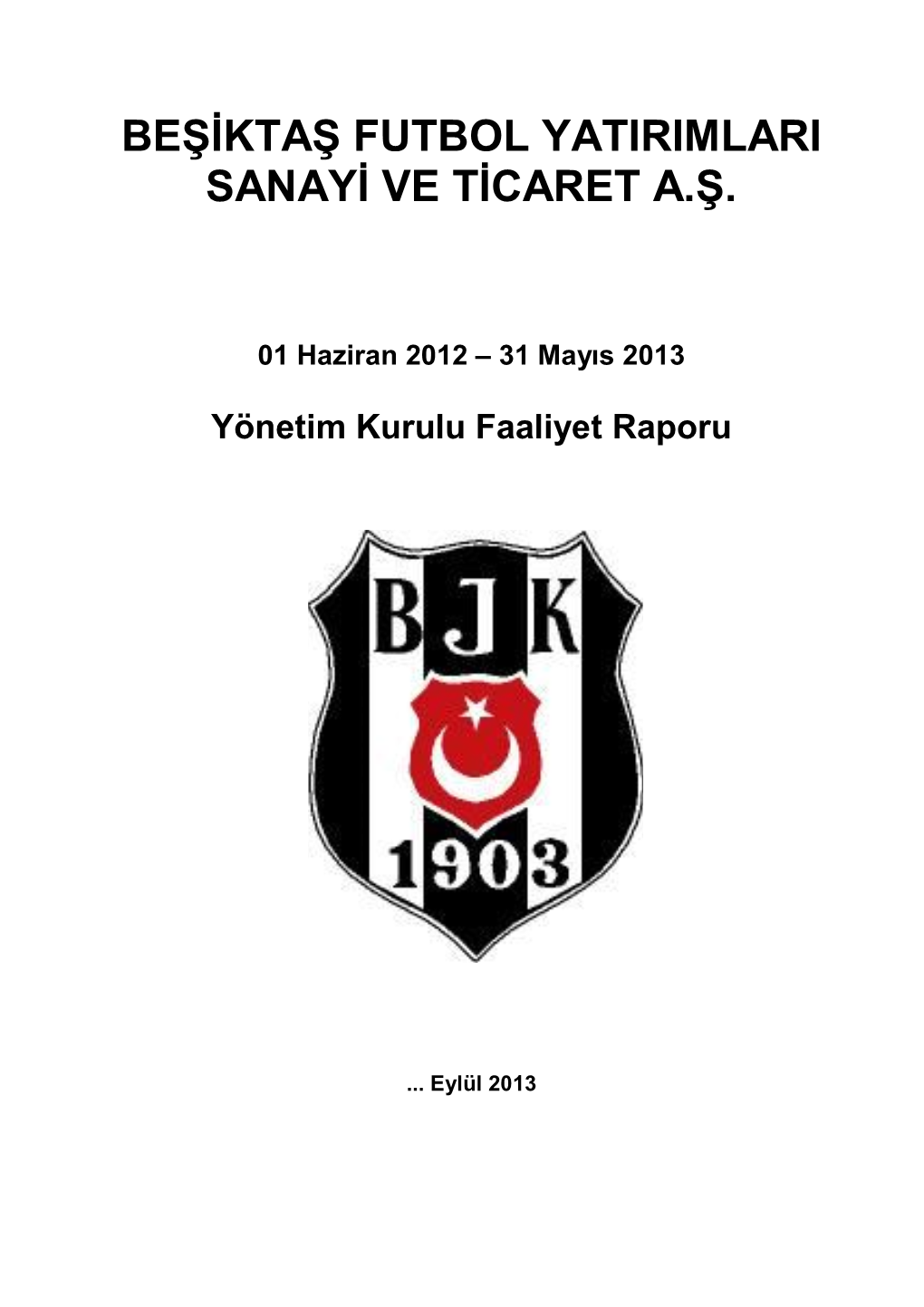 Beşiktaş Futbol Yatirimlari Sanayi Ve Ticaret A.Ş. Seri:Xi No:29 Sayili Tebliğe Istinaden Hazirlanmiş Yönetim Kurulu Faaliyet Raporu