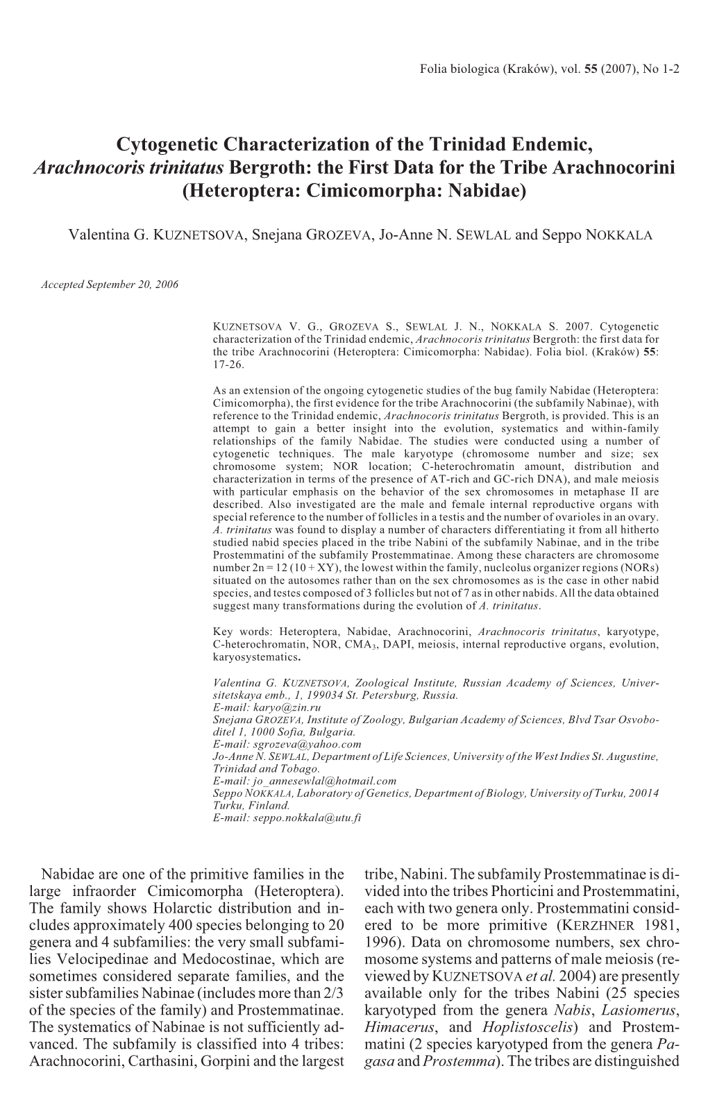 Cytogenetic Characterization of the Trinidad Endemic, &lt;I&gt;Arachnocoris