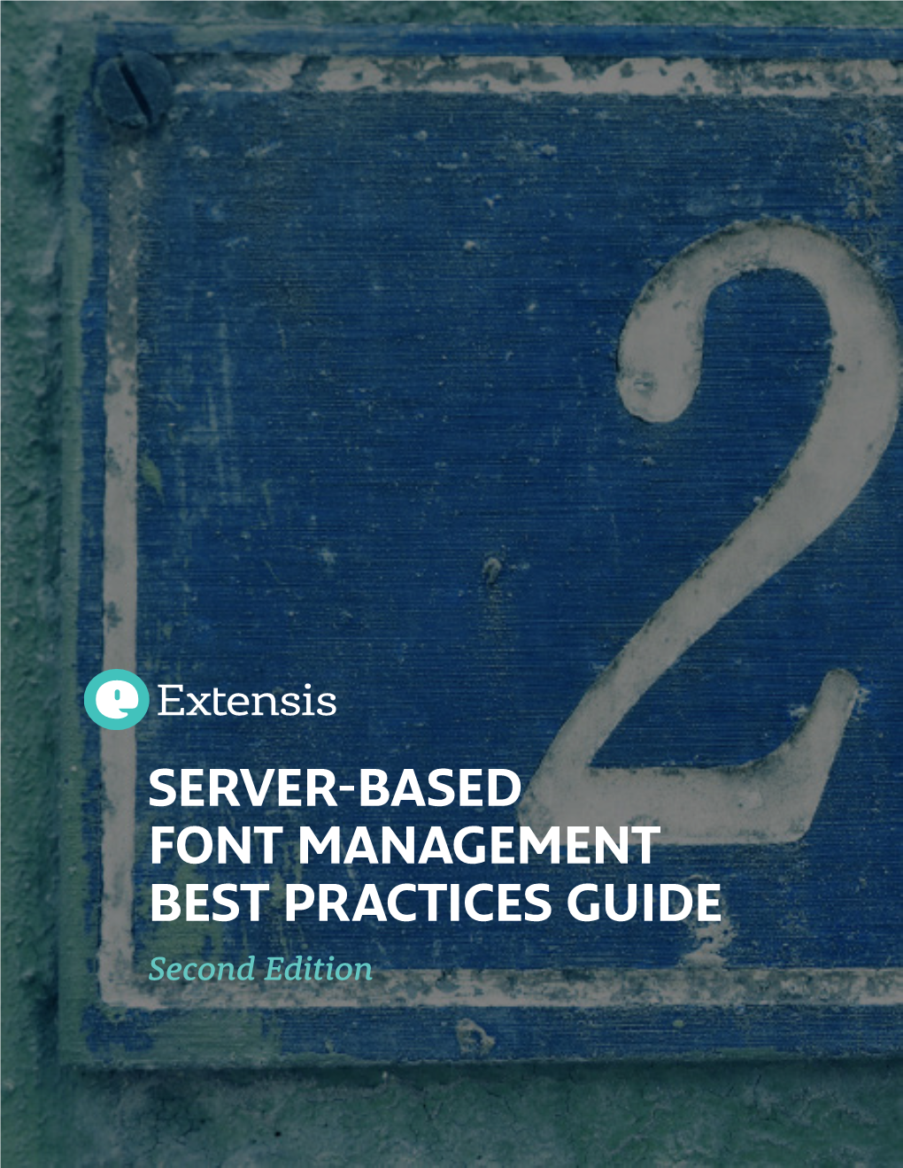 SERVER-BASED FONT MANAGEMENT BEST PRACTICES GUIDE Second Edition BEST PRACTICES GUIDE