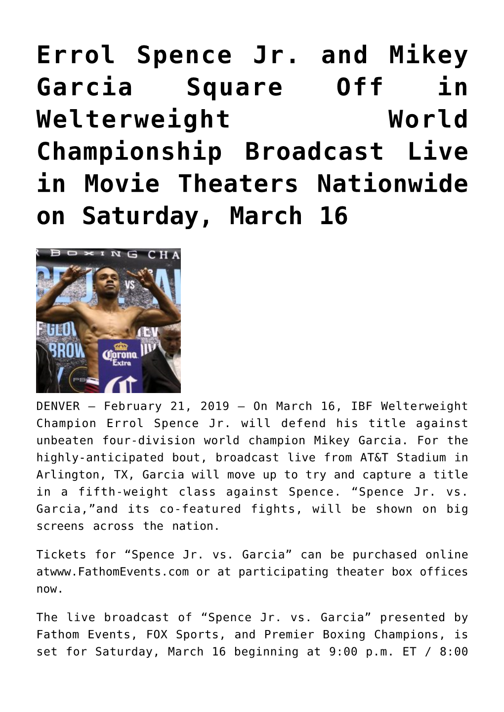 Errol Spence Jr. and Mikey Garcia Square Off in Welterweight World Championship Broadcast Live in Movie Theaters Nationwide on Saturday, March 16