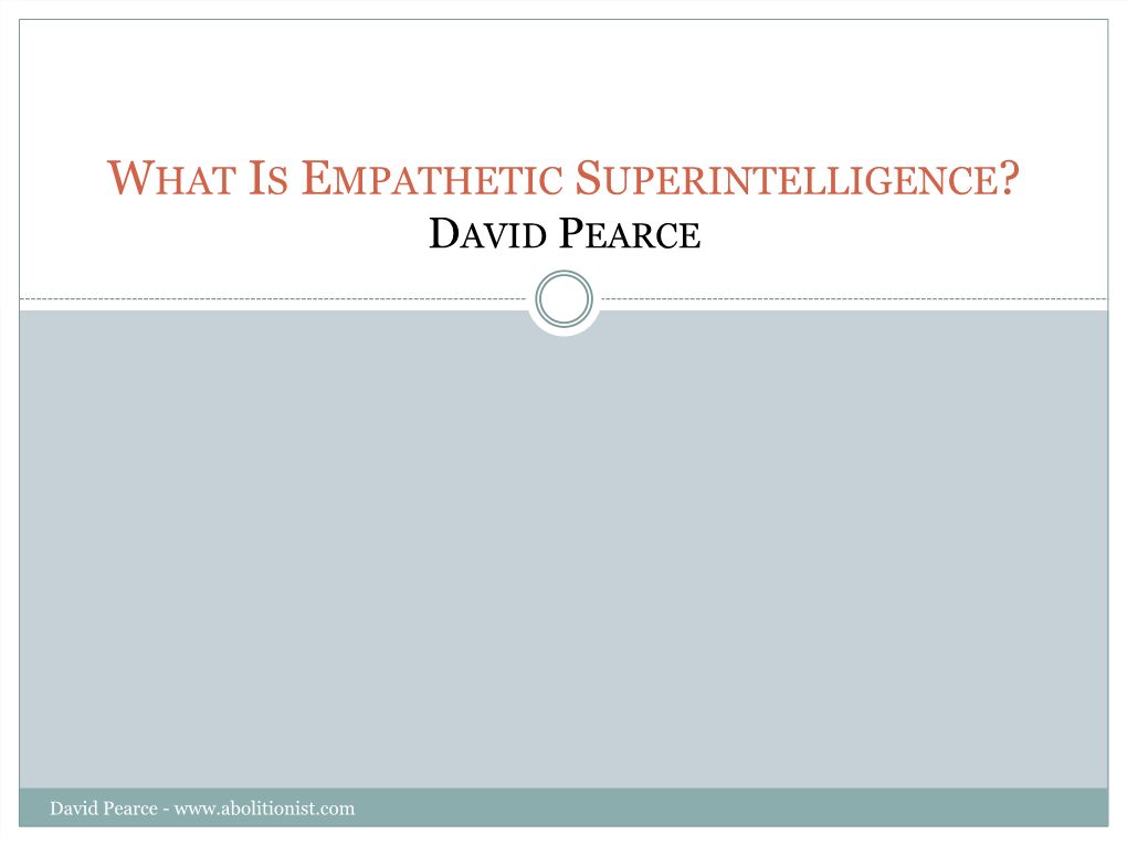 Empathetic Superintelligence? David Pearce