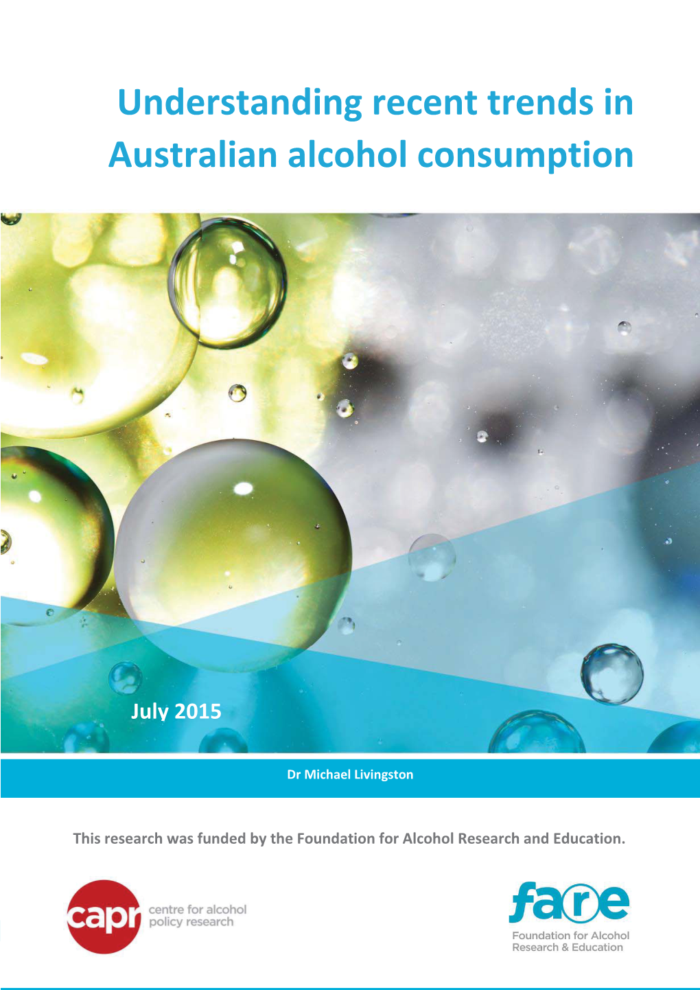Understanding Recent Trends in Australian Alcohol Consumption 1