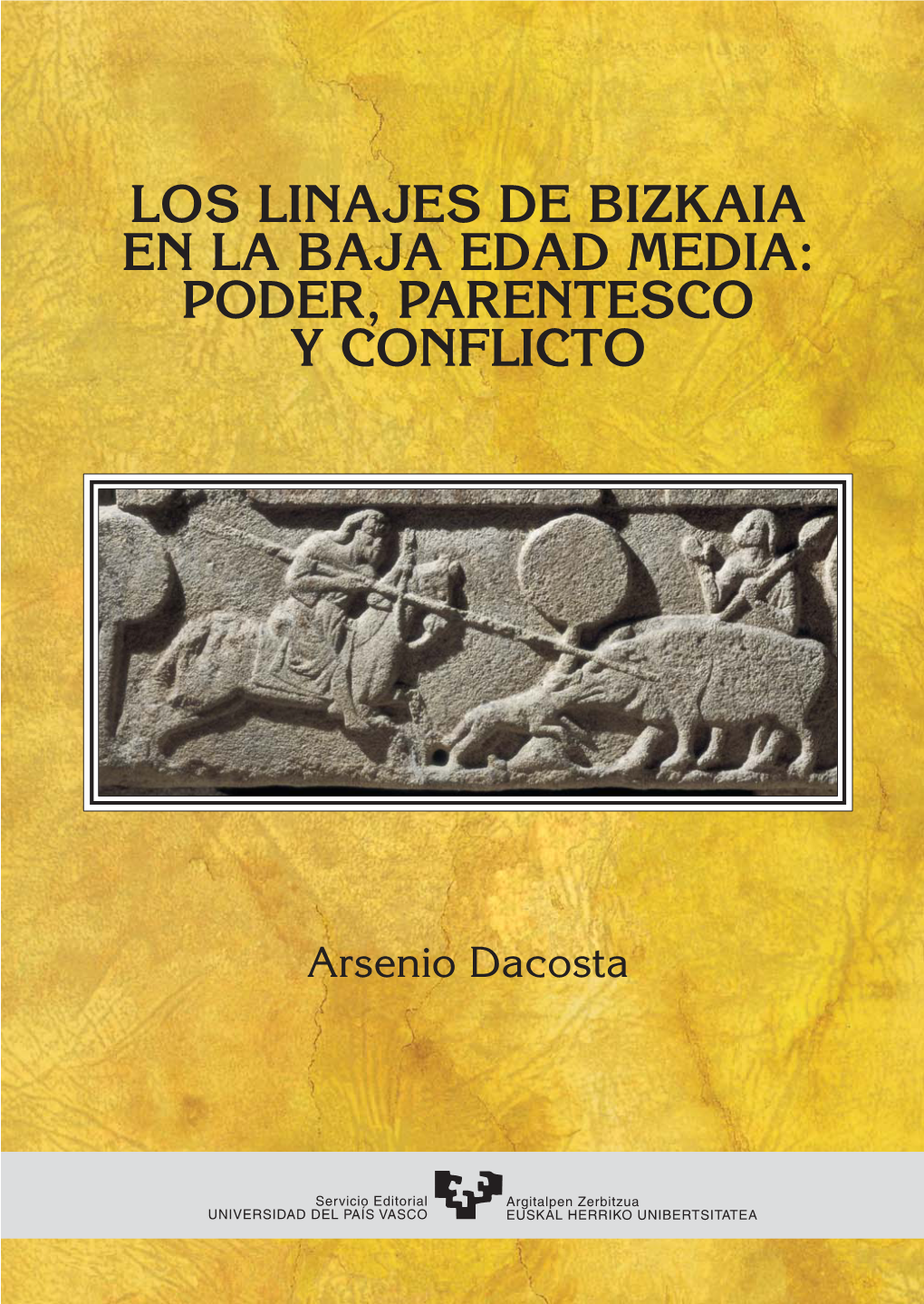 Los Linajes De Bizkaia En La Baja Edad Media: Poder, Parentesco Y Conflicto