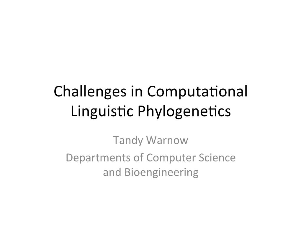 Challenges in Computaxonal Linguisxc Phylogenexcs